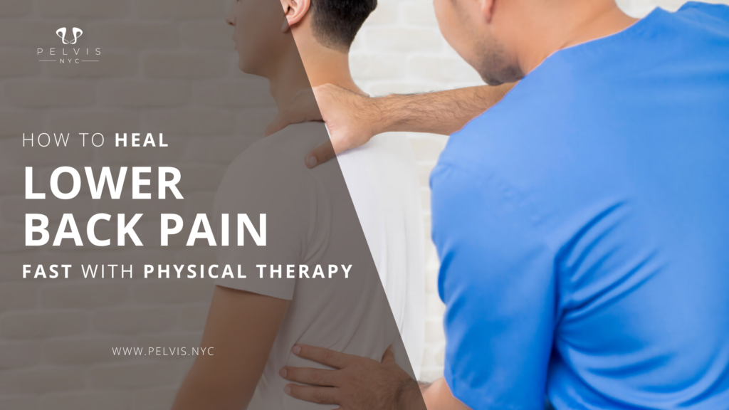 How to Heal Lower Back Pain Fast with Physical Therapy