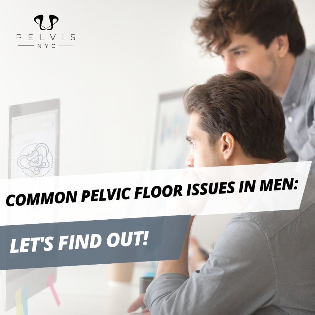 Common Pelvic Floor Issues in Men: Let's Find Out
