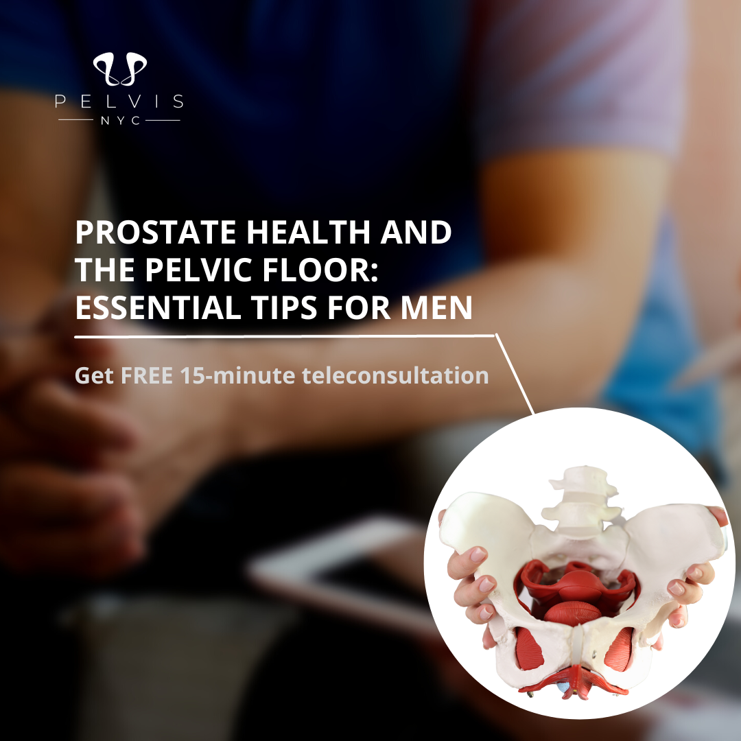 Prostate Health And The Pelvic Floor Essential Tips For Men Pelvis Nyc