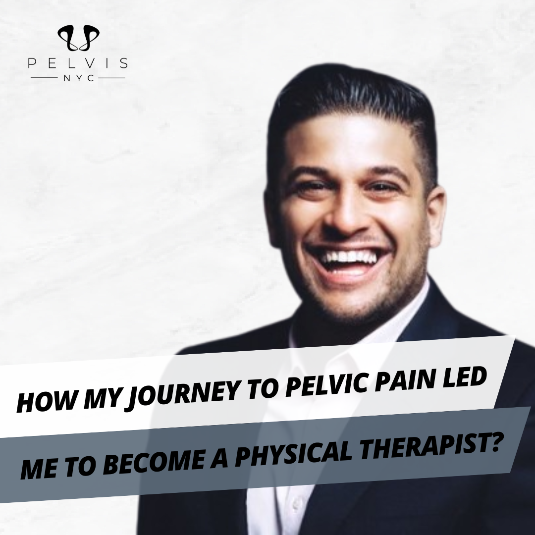 How My Journey to Pelvic Pain Led Me to Become a Physical Therapist?