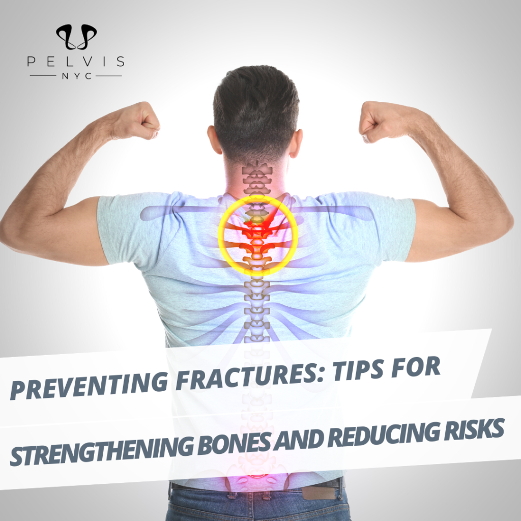 Preventing Fractures: Tips for Strengthening Bones and Reducing Risks