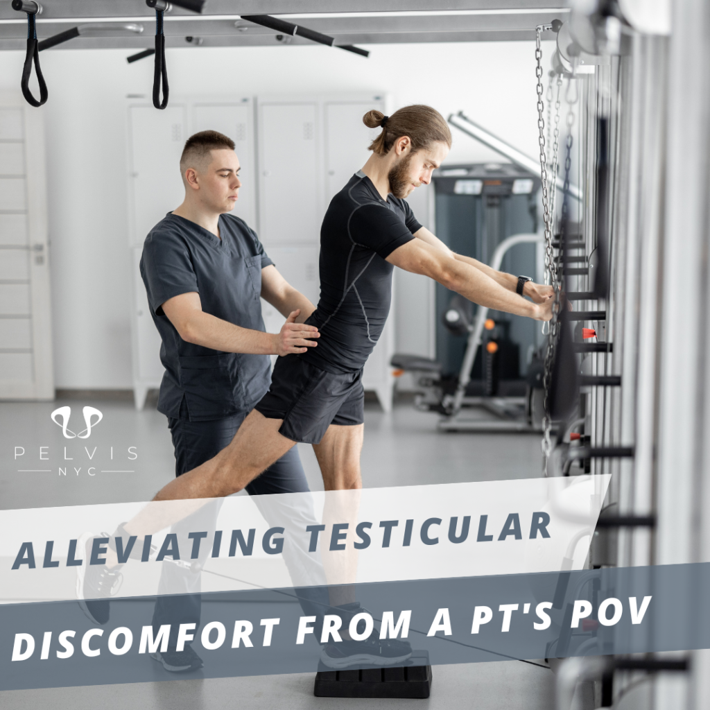 Alleviating Testicular Discomfort from a PT's POV