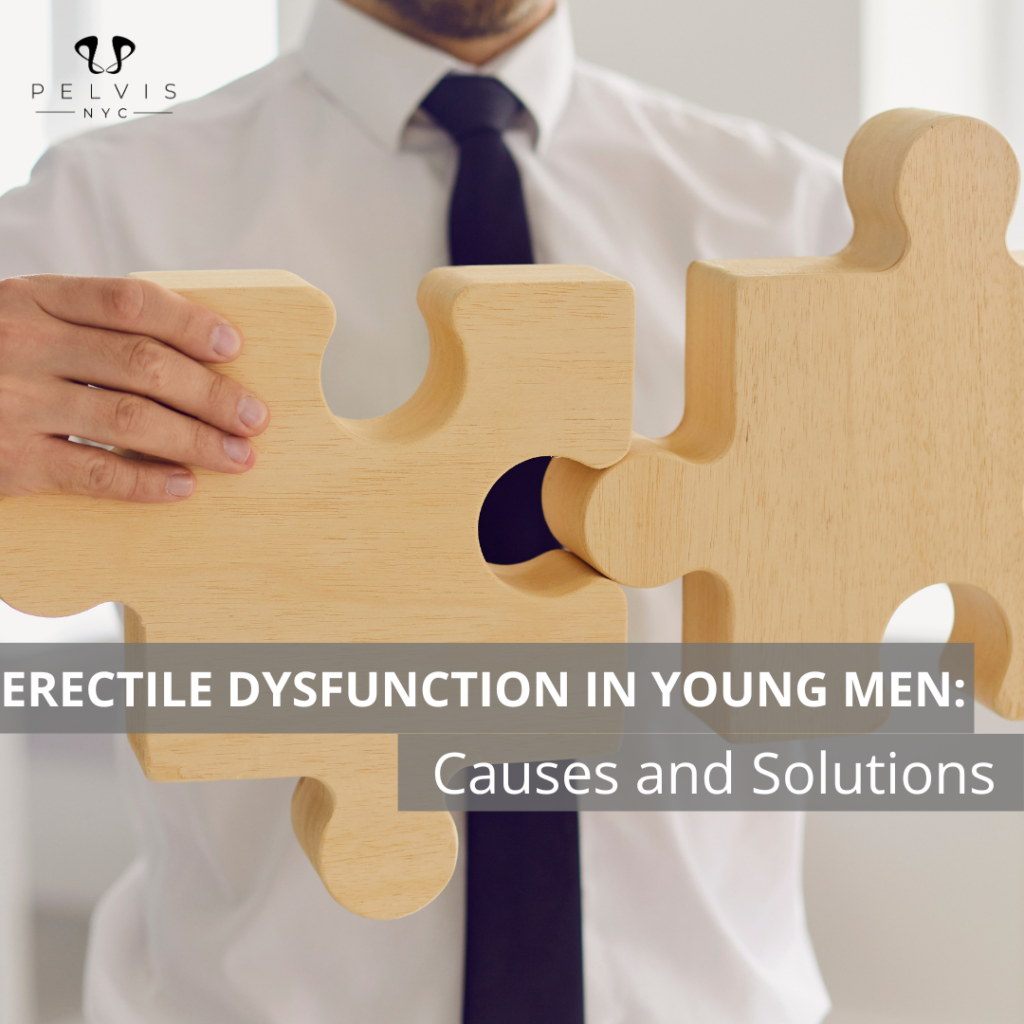 Erectile Dysfunction in Young Men: Causes and Solutions