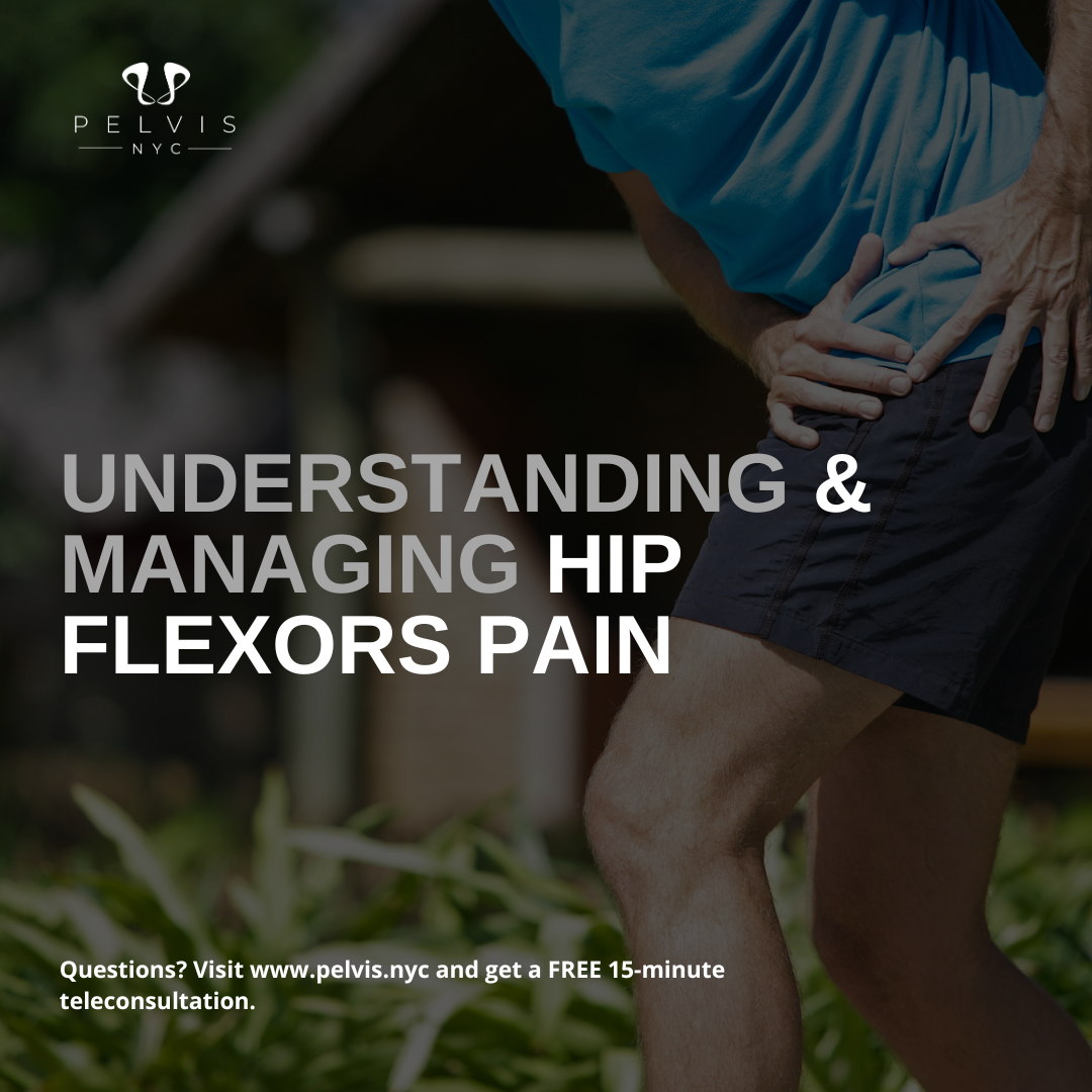 Hip Flexors Pain: Learn How to Manage It - Pelvis.nyc