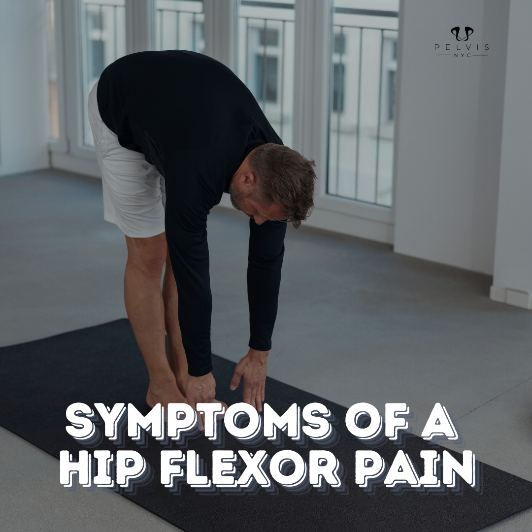 What Are the Symptoms of a Hip Flexor Pain? - Pelvis.nyc