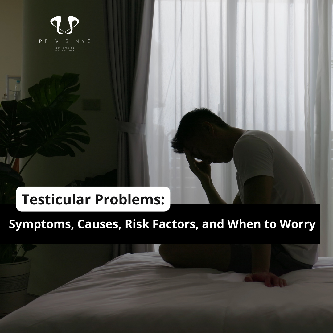 Testicular Problems: Symptoms, Causes, Risk Factors, and When to Worry