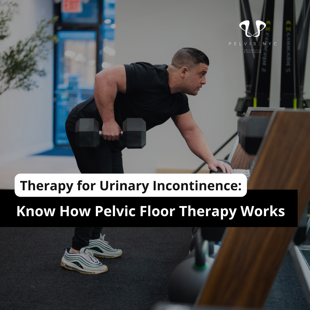 Therapy for Urinary Incontinence: Know How Pelvic Floor Therapy Works